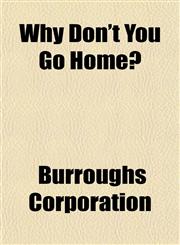 Why Don't You Go Home?,1152491180,9781152491182