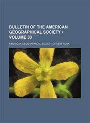 Bulletin of the American Geographical Society (Volume 33),1154027856,9781154027853