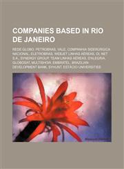 Companies based in Rio de Janeiro Rede Globo, Petrobras, Vale, Companhia Siderúrgica Nacional, Eletrobras, WebJet Linhas Aéreas, Oi, Net S.A.,1234602091,9781234602093