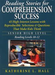 Reading Stories for Comprehension Success: Senior High Level, Reading Levels 10-12,0787975540,9780787975548