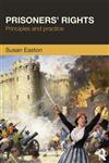 Prisoners' Rights Principles and Practice,1843928086,9781843928089