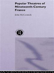 Popular Theatres of Nineteenth Century France 1st Edition,0415088542,9780415088541