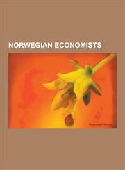 Norwegian Economists Ragnar Frisch, Jens Stoltenberg, Erik S. Reinert, Finn E. Kydland, Bjorn Skogstad Aamo, OLE Colbjornsen, Arne Skaug, G,1230519572,9781230519579