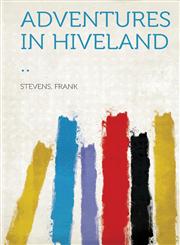 Adventures in Hiveland ..,1313198986,9781313198981