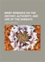 Brief Remarks on the History, Authority, and Use of the Sabbath,1151599948,9781151599940