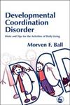 Developmental Coordination Disorder Hints and Tips for the Activities of Daily Living,1843100908,9781843100904
