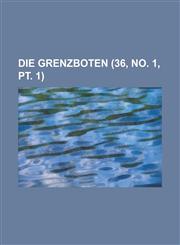 Die Grenzboten (36, No. 1, PT. 1),1153438674,9781153438674