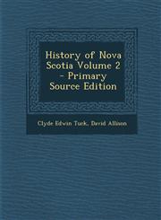 History of Nova Scotia Volume 2 - Primary Source Edition,129464257X,9781294642572
