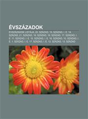 Evszazadok Evszazadok Listaja, 20. Szazad, 19. Szazad, i. e. 14. Szazad, 21. Szazad, 16. Szazad, 18. Szazad, 17. Szazad, i. e. 11,1232899046,9781232899044