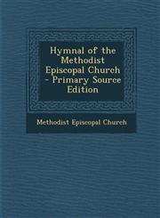 Hymnal of the Methodist Episcopal Church - Primary Source Edition,1289610959,9781289610951
