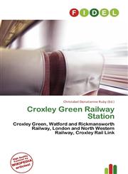 Croxley Green Railway Station,6136912015,9786136912011