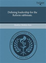Defining leadership for the Reform rabbinate.,1243686952,9781243686954