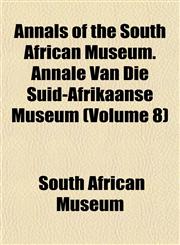 Annals of the South African Museum. Annale Van Die Suid-Afrikaanse Museum (Volume 8),1153277581,9781153277587