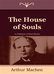 The House of Souls,1604445572,9781604445572