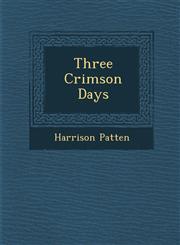Three Crimson Days,1286956676,9781286956670