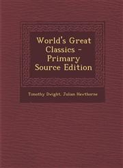 World's Great Classics - Primary Source Edition,1294163949,9781294163947