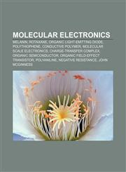 Molecular electronics Melanin, Rotaxane, Organic light-emitting diode, Polythiophene, Conductive polymer, Molecular scale electronics,1157490220,9781157490227