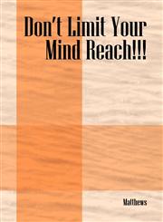 Don't Limit Your Mind Reach!!!,1432714007,9781432714000