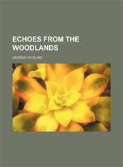 Echoes from the Woodlands,1235741842,9781235741845