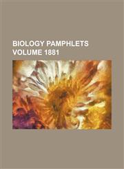 Biology Pamphlets Volume 1881,1236393023,9781236393029