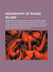 Geography of Rhode Island Borders of Rhode Island, Geology of Rhode Island, Hiking trails in Rhode Island, Landforms of Rhode Island,1157840671,9781157840671
