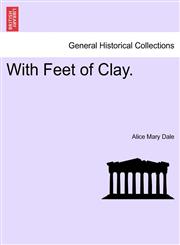With Feet of Clay.,1241402353,9781241402358