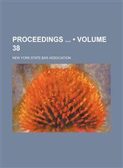 Proceedings (Volume 38),1235262677,9781235262678