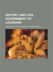 History and Civil Government of Louisiana,1151021180,9781151021182