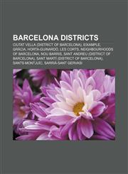 Barcelona districts Ciutat Vella (district of Barcelona), Eixample, Gràcia, Horta-Guinardó, Les Corts, Neighbourhoods of Barcelona, Nou Barris,1156062950,9781156062951