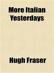 More Italian Yesterdays,1152425323,9781152425323