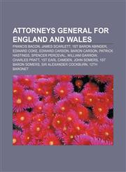 Attorneys General for England and Wales Francis Bacon, James Scarlett, 1st Baron Abinger, Edward Coke, Edward Carson, Baron Carson,1155694503,9781155694504