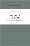 Abstract Objects An Introduction to Axiomatic Metaphysics,9027714746,9789027714749