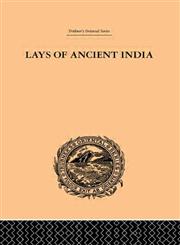 Lays of Ancient India Selections from Indian Poetry Rendered into English Verse,0415245028,9780415245029