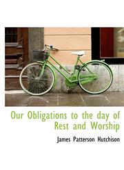 Our Obligations to the day of Rest and Worship,1115081454,9781115081450