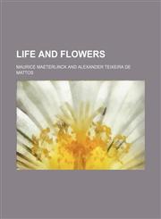 Life and Flowers,115158634X,9781151586346