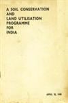 A Soil Conservation and Land Utilisation Programme for India