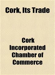 Cork, Its Trade,1152003461,9781152003460