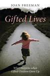 Gifted Lives What Happens when Gifted Children Grow Up,0415470099,9780415470094