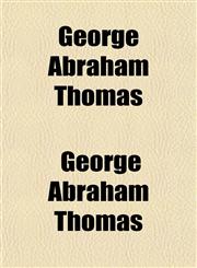 George Abraham Thomas,1155041917,9781155041919