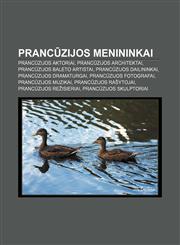 Prancūzijos menininkai Prancūzijos aktoriai, Prancūzijos architektai, Prancūzijos baleto artistai, Prancūzijos dailininkai,1232983292,9781232983293
