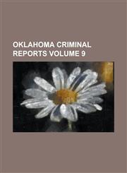 Oklahoma criminal reports Volume 9,1236902920,9781236902924