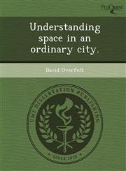 Understanding space in an ordinary city.,1249906660,9781249906667