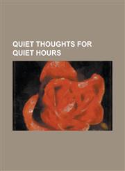 Quiet Thoughts for Quiet Hours,1151645338,9781151645333