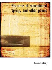 Nocturne of Remembered Spring, and Other Poems,1116963035,9781116963038