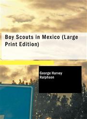 Boy Scouts in Mexico (Large Print Edition),143461896X,9781434618962