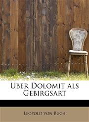 Uber Dolomit als Gebirgsart,1241678243,9781241678241