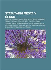 Statutární města v Česku České Budějovice, Pardubice, Praha, Brno, Olomouc, Liberec, Hradec Králové, Most, Ústí nad Labem, Ostrava, Havířov,1233408402,9781233408405