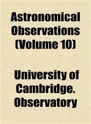 Astronomical Observations (Volume 10),1153291061,9781153291064