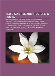 Neo-Byzantine architecture in Russia Russian Revival architecture, Neo-Byzantine architecture in the Russian Empire, Slavophile,1155771028,9781155771021