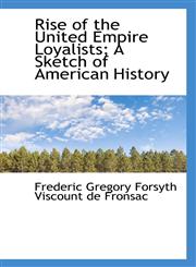 Rise of the United Empire Loyalists; A Sketch of American History,1117600343,9781117600345